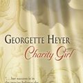 Cover Art for 9781408486771, Charity Girl (Large Print Book) by Georgette Heyer
