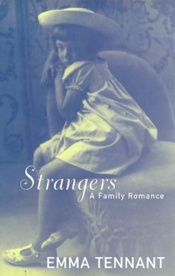 Cover Art for 9780224050876, Strangers: A Family Romance by Emma Tennant