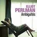 Cover Art for 9782264042934, AMBIGUITES by Elliot Perlman