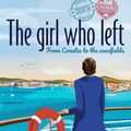 Cover Art for 9780645140521, The girl who left: From Croatia to the canefields by Debra Gavranich