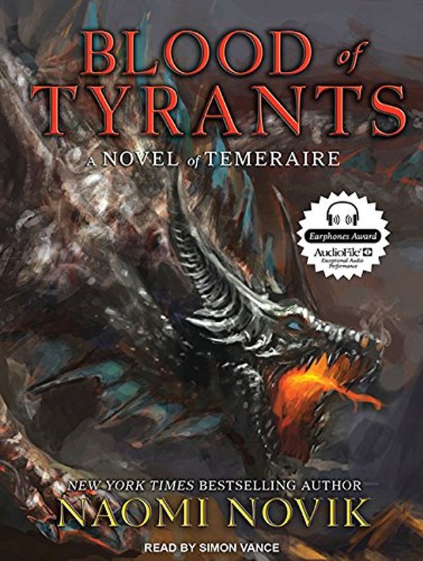 Cover Art for 9781452645612, Blood of Tyrants (Library Edition) by Novik, Naomi