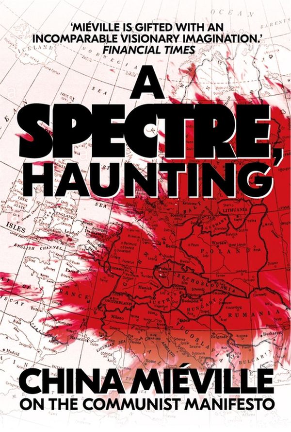 Cover Art for 9781803282244, A Spectre, Haunting by China Mieville