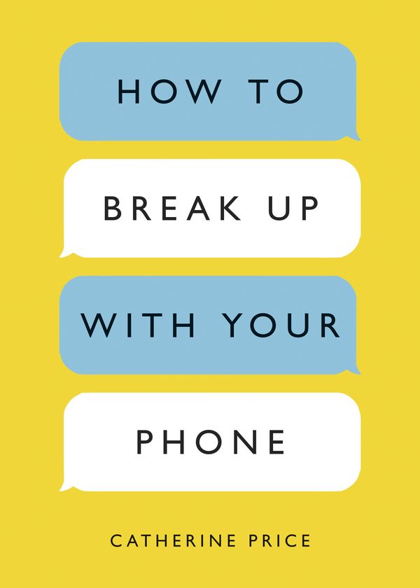 Cover Art for 9780399581120, How to Break Up with Your Phone: The 30-Day Plan to Take Back Your Life by Catherine Price