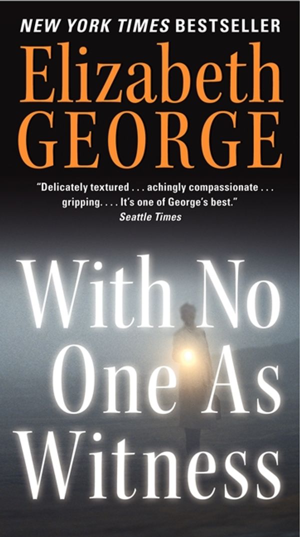 Cover Art for 9780062087591, With No One As Witness by Elizabeth George