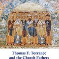 Cover Art for 9780227175309, Thomas F. Torrance and the Church Fathers: A Reformed, Evangelical, and Ecumenical Reconstruction of the Patristic Tradition by Jason Robert Radcliff