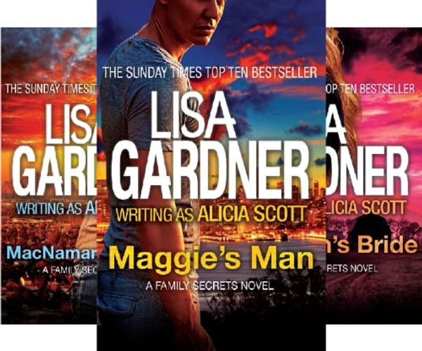 Cover Art for B00W6SIRO0, Family Secrets (3 Book Series) by Lisa Gardner writing as Alicia Scott, Gardner writing as Alicia Scott, Lisa