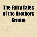 Cover Art for 9781152656444, Fairy Tales of the Brothers Grimm (Paperback) by Jacob Ludwig Carl Grimm
