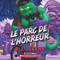 Cover Art for 9781443145817, Chair de Poule: Le Parc de l'Horreur by R L. Stine
