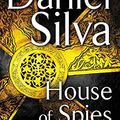 Cover Art for 9780062354389, House of Spies by Daniel Silva