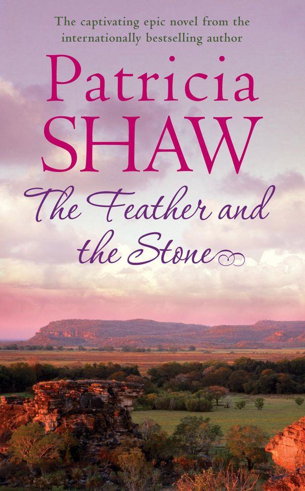 Cover Art for 9780747239505, The Feather and the Stone: A stunning Australian saga of courage, endurance and acceptance by Patricia Shaw