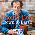 Cover Art for 9780744021332, Down to Earth by Monty Don