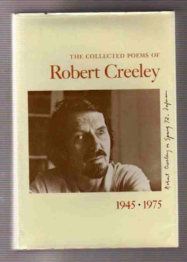 Cover Art for 9780520042438, The Collected Poems of Robert Creeley, 1945-1975 by Creeley