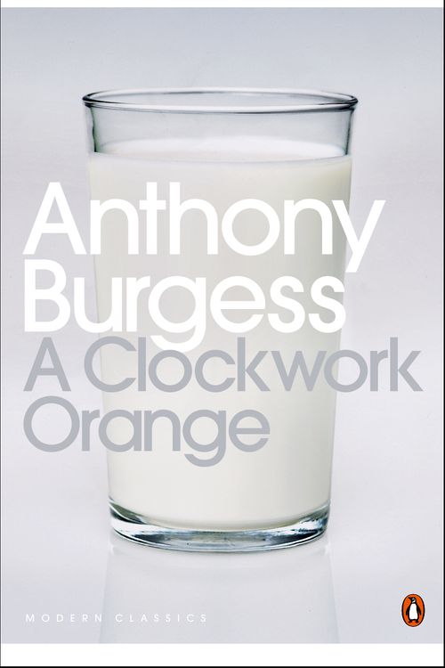 Cover Art for 9780141182605, A Clockwork Orange by Anthony Burgess