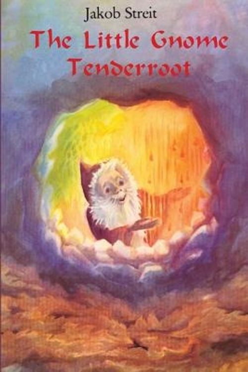Cover Art for 9781936367061, little Gnome Tenderroot by Jakob Streit