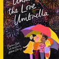 Cover Art for 9781925321265, Under the Love Umbrella by Davina Bell, Allison Colpoys