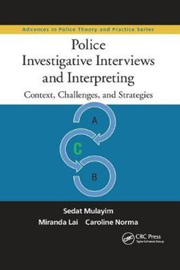Cover Art for 9780367870126, Police Investigative Interviews and Interpreting: Context, Challenges, and Strategies by Sedat Mulayim, Miranda Lai, Caroline Norma