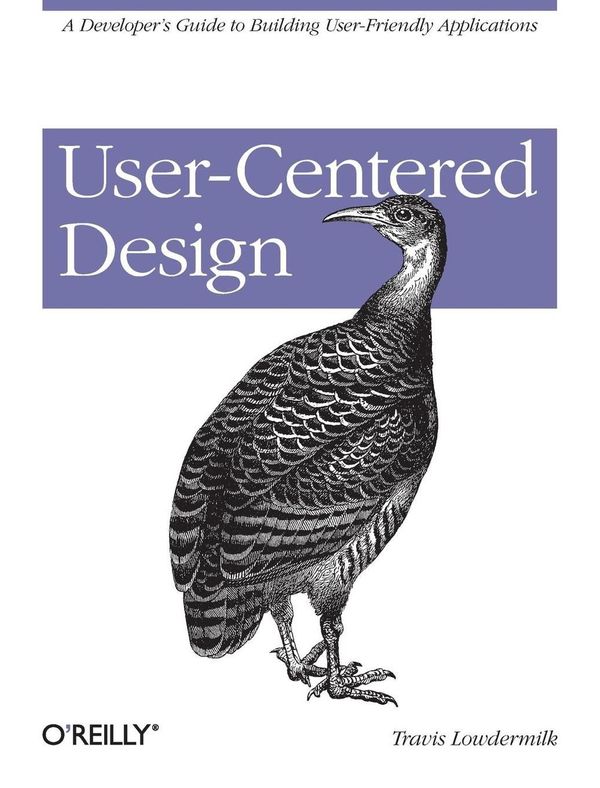 Cover Art for 9781449359805, User-Centered Design by Travis Lowdermilk