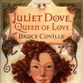 Cover Art for 9780152045616, Juliet Dove, Queen of Love by Bruce Coville