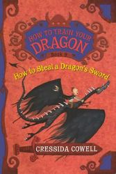 Cover Art for 9780606317429, How to Steal a Dragon’s Sword: The Heroic Misadventures of Hiccup the Viking by Cressida Cowell