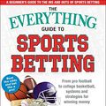 Cover Art for B07GNV7LFP, The Everything Guide to Sports Betting: From Pro Football to College Basketball, Systems and Strategies for Winning Money (Everything®) by Josh Appelbaum