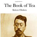 Cover Art for 9781512299861, The Book of Tea by Kakuzo Okakura