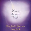 Cover Art for B00NF5JSZA, Nine Jewels of Night: One Soul's Journey into God by Beverly Lanzetta
