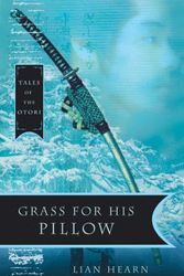 Cover Art for 9780733615634, Grass for His Pillow by Lian Hearn