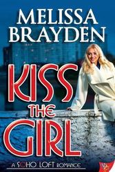 Cover Art for 9781626390713, Kiss the Girl by Melissa Brayden