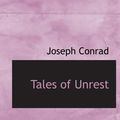 Cover Art for 9781116636802, Tales of Unrest by Joseph Conrad