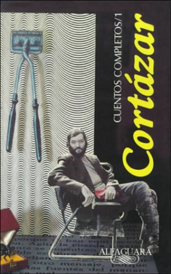 Cover Art for 9789681903114, Cuentos completos, vol. 1 /Complete Short Stories, vol. 1 by Julio Cortazar (Spanish Edition) by Julio Cortazar