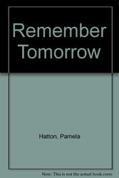 Cover Art for 9780263119510, Remember Tomorrow by Pamela Hatton