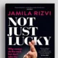 Cover Art for 9781525293658, Not Just Lucky by Jamila Rizvi