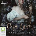 Cover Art for 9780655694052, The Pleasure of Eliza Lynch by Anne Enright