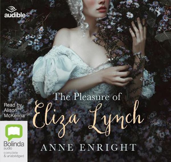 Cover Art for 9780655694052, The Pleasure of Eliza Lynch by Anne Enright