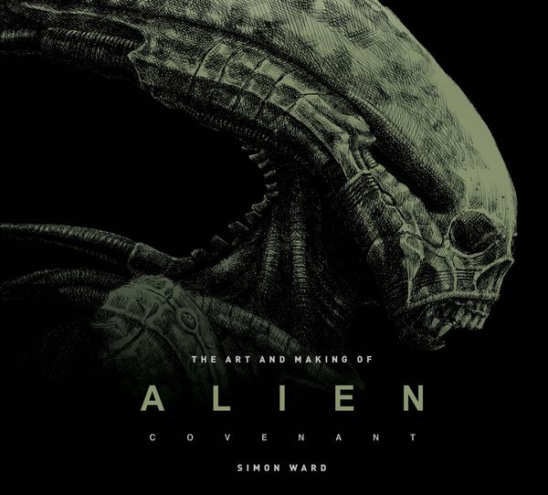 Cover Art for 9781785653810, Alien: Covenant - The Art of the Film by Simon Ward