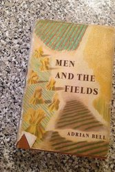 Cover Art for B00086QK78, Men and the Fields by Adrian Bell