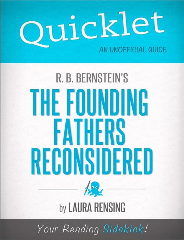 Cover Art for 9781614647546, Quicklet on R.B. Bernstein's The Founding Fathers Reconsidered (CliffNotes-like Book Summary) by Laura Rensing