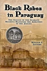 Cover Art for 9781933794044, Black Robes in Paraguay by William F. Jaenike
