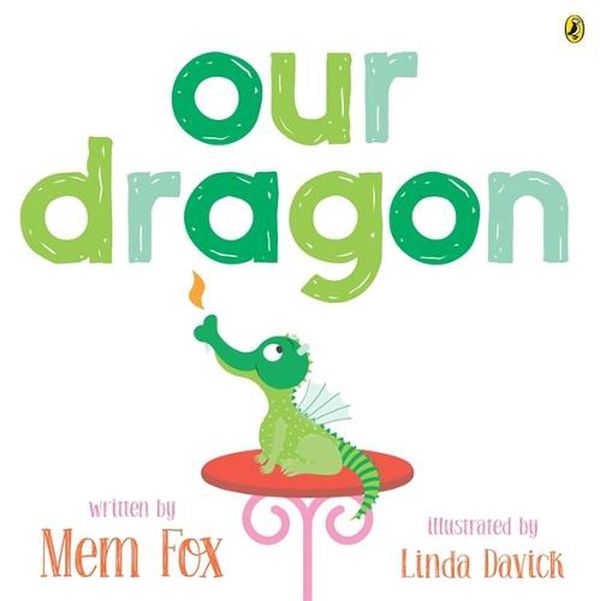 Cover Art for 9781761049828, Our Dragon by Fox, Mem, Mem, Fox