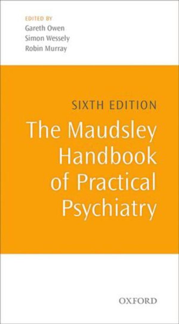 Cover Art for 9780199661701, The Maudsley Handbook of Practical Psychiatry by Gareth Owen, Simon Wessely, Robin Murray