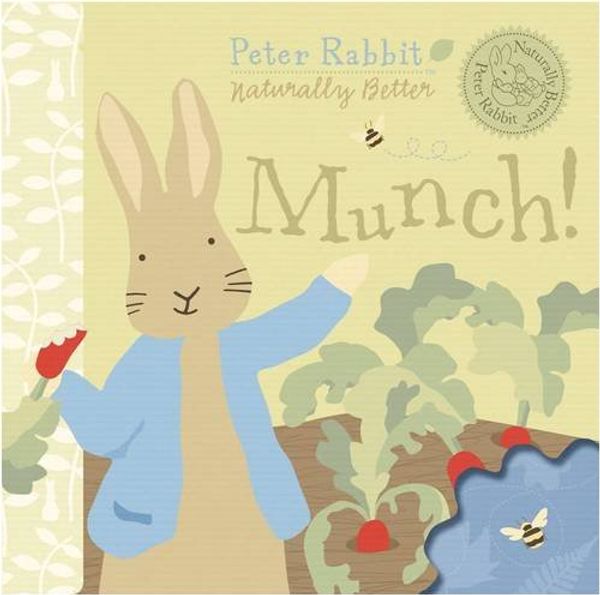Cover Art for 9780723264033, Peter Rabbit Naturally Better Munch! by Beatrix Potter