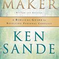 Cover Art for 8601300497617, The Peacemaker: A Biblical Guide to Resolving Personal Conflict by Ken Sande