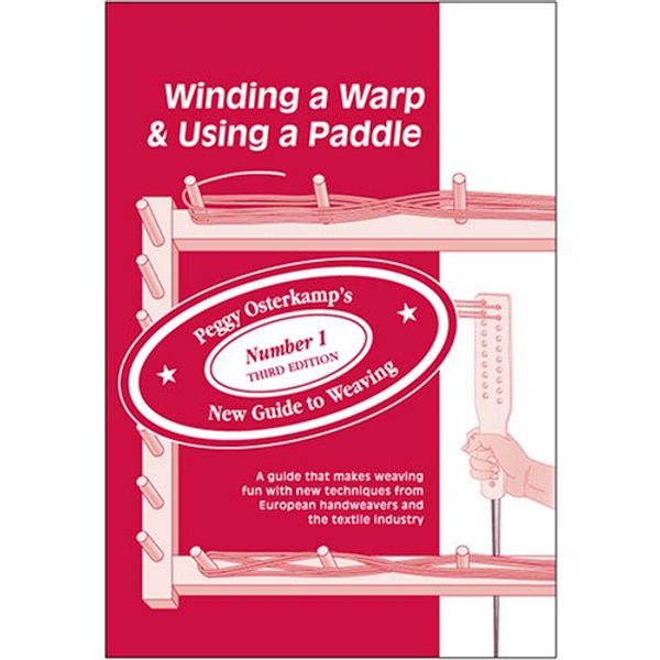 Cover Art for 9780963779380, Winding a Warp & Using a Paddle (3rd. Ed.) (Peggy Osterkamp's New Guide to Weaving, Book 1) by Peggy Osterkamp