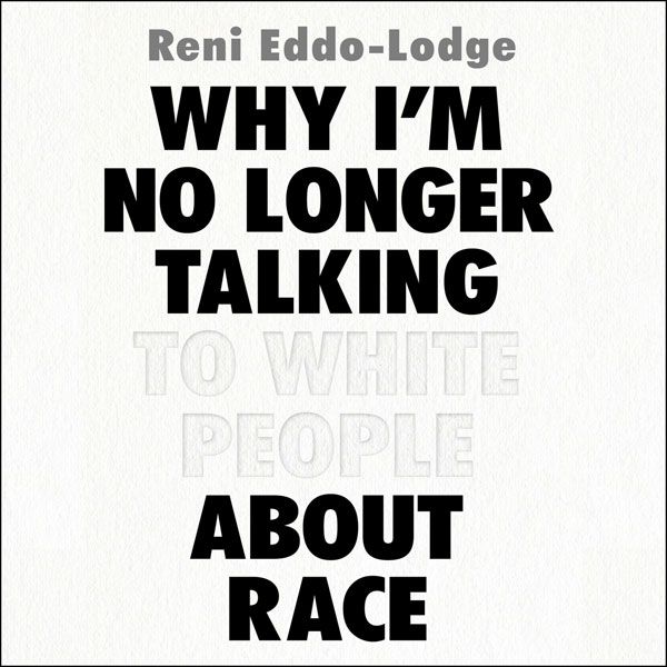 Cover Art for B06XGLP7NP, Why I'm No Longer Talking to White People About Race (Unabridged) by Unknown