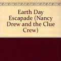 Cover Art for 9781439577783, Earth Day Escapade (Nancy Drew and the Clue Crew) by Carolyn Keene
