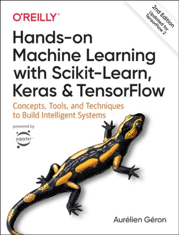 Cover Art for 9781492032649, Hands-On Machine Learning with Scikit-Learn, Keras, and Tensorflow: Concepts, Tools, and Techniques to Build Intelligent Systems by Aurelien Geron