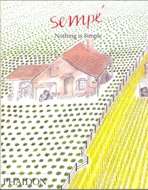 Cover Art for 9780714844831, Sempe: Nothing is Simple by Sempé, Jean-Jacques