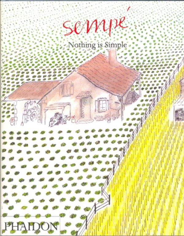 Cover Art for 9780714844831, Sempe: Nothing is Simple by Sempé, Jean-Jacques