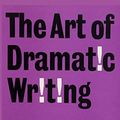 Cover Art for 9781773236155, The Art of Dramatic Writing by Lajos Egri