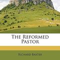 Cover Art for 9781149066935, The Reformed Pastor by Richard Baxter